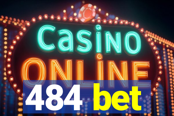 484 bet